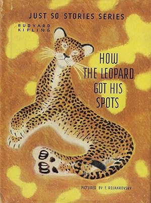 Bild des Verkufers fr How the Leopard Got His Spots (Just So Stories Series) zum Verkauf von E. M. Maurice Books, ABAA