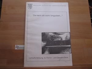 "Da kann ich nicht hingucken ." : Lehrerfortbildung zu Horror- und Gewaltvideos. hrsg. vom Hessis...