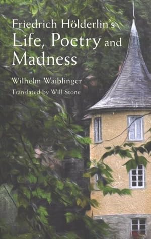 Immagine del venditore per Friedrich Hoelderlin's Life, Poetry and Madness venduto da GreatBookPrices