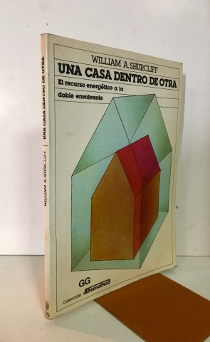 UNA CASA DENTRO DE OTRA. El recurso energético a la doble envolvente.