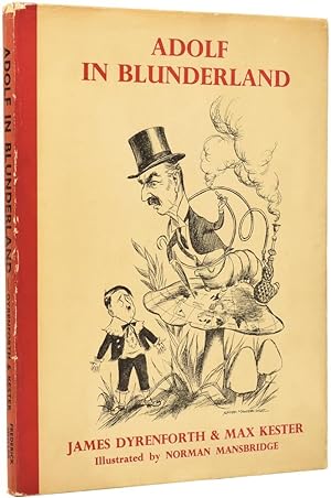 Adolf in Blunderland. A Political Parody of Lewis Carroll's Famous Story