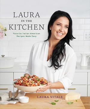 Immagine del venditore per Laura in the Kitchen: Favorite Italian-American Recipes Made Easy (Hardback or Cased Book) venduto da BargainBookStores