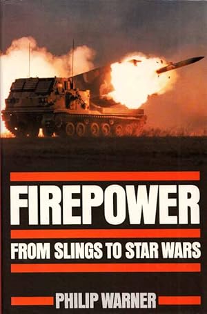 Image du vendeur pour Firepower. From Slings to Star Wars mis en vente par Adelaide Booksellers