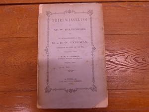 Imagen del vendedor de Briefwisseling van Mr. W. Bilderdijk met de hoogleeraren en Mrs. M. en H. W. Tydeman. Gedurende de Jaren 1807 tot 1831. Tweede deel. a la venta por Antiquariat Bookfarm