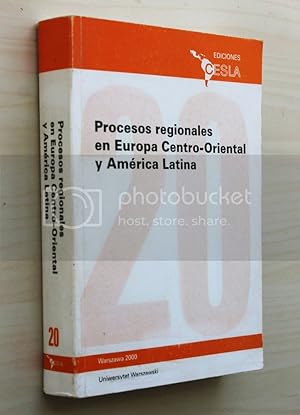 PROCESOS REGIONALES EN EUROPA CENTRO-ORIENTAL Y AMÉRICA LATINA. Experiencias de encuentro y trans...