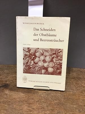 Das Schneiden der Obstbäume und Beerensträucher Heft 69. Erziehung und Behandlung der verschieden...