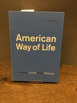 American way of life : Architektur, Comics, Design, Werbung.