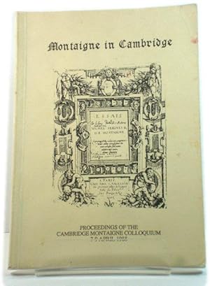 Bild des Verkufers fr Montaigne in Cambridge: Proceedings of the Cambridge Montaigne Colloquium, 7-9 April 1988 zum Verkauf von PsychoBabel & Skoob Books