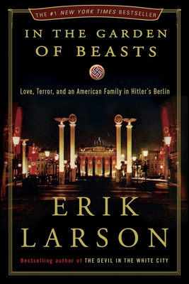 Immagine del venditore per In the Garden of Beasts: Love, Terror, and an American Family in Hitler's Berlin (Hardback or Cased Book) venduto da BargainBookStores