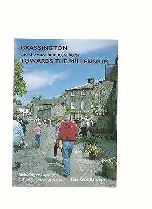 Seller image for Grassington and the Surrounding Villages Towards the Millenium (Signed) for sale by Roger Lucas Booksellers