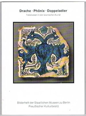 Bild des Verkufers fr Drache, Phnix, Doppeladler. Fabelwesen in der islamischen Kunst. zum Verkauf von terrahe.oswald