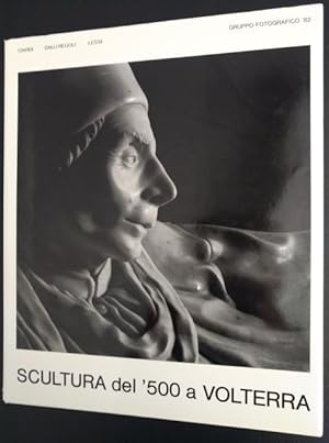 Imagen del vendedor de Scultura del '500 a Volterra. a la venta por BOTTEGHINA D'ARTE GALLERIA KPROS