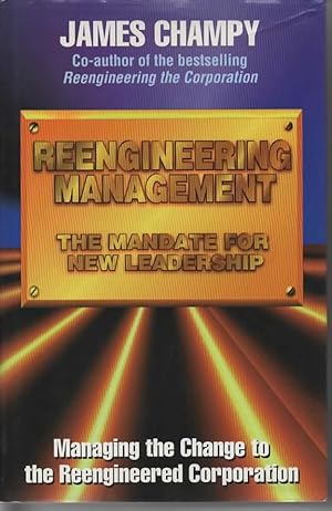 Re-engineering Management : The Mandate For New Leadership