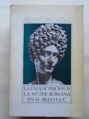 Seller image for La Emancipacin de la Mujer Romana en el Siglo I d.C. for sale by Carmichael Alonso Libros
