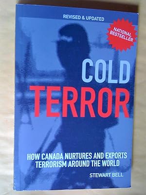 Cold Terror: How Canada Nurtures and Exports Terrorism Around the World, revised & updated