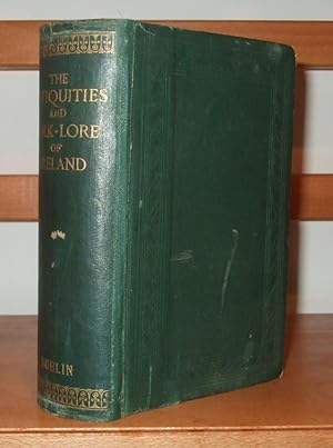 The antiquities and folk-lore of Ireland; being the Lake-lore, or An antiquarian guide to some of...