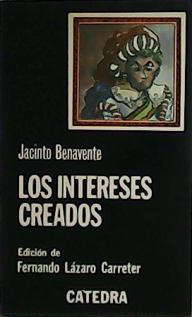 Seller image for Los intereses creados. for sale by Librera y Editorial Renacimiento, S.A.