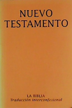 Seller image for Nuevo Testamento. La Biblia. Traduccin interconfesional. for sale by Librera y Editorial Renacimiento, S.A.