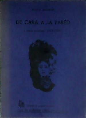Imagen del vendedor de De cara a la pared y otros poemas (1965-1983). a la venta por Librera y Editorial Renacimiento, S.A.