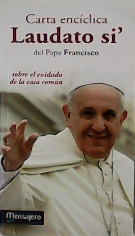 Imagen del vendedor de Carta encclica Laudato si: sobre el cuidado de la casa comn. a la venta por Librera y Editorial Renacimiento, S.A.