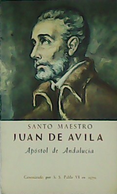 Seller image for Santo Maestro Juan vila. Apstol de Andaluca. for sale by Librera y Editorial Renacimiento, S.A.