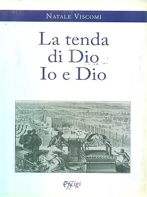 Bild des Verkufers fr La tenda di Dio. Io e Dio zum Verkauf von Librodifaccia