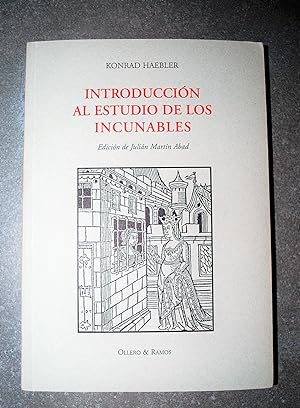 Introducción al Estudio De Los Incunables. Edición De Julián Martín Abad.