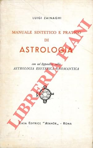 Manuale sintetico e pratico di Astrologia. Con un'appendice sull'astrologia esoterica onomantica.