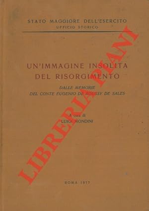 Bild des Verkufers fr Un'immagine insolita del Risorgimento. Dalle memorie del conte Eugenio de Roussy de Sales. zum Verkauf von Libreria Piani