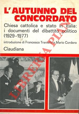 Seller image for L'autunno del concordato. Chiesa cattolica e stato in Italia: i documenti del dibattito politico (1929 - 1977). for sale by Libreria Piani