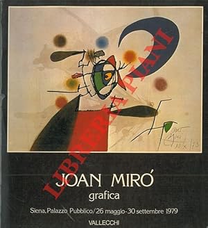 Imagen del vendedor de Joan Miro'. Grafica 1930 - 1978. Catalogo mostra, Siena, 1979. a la venta por Libreria Piani