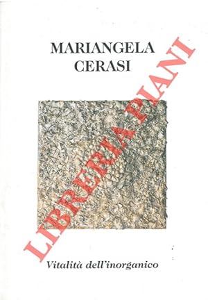Image du vendeur pour Mariangela Cerasi. Vitalit dell'inorganico. mis en vente par Libreria Piani