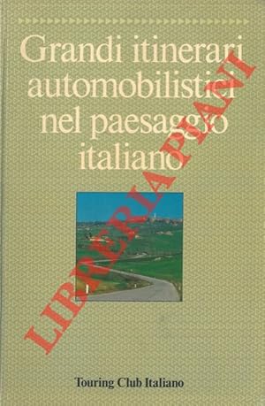 Seller image for Grandi itinerari automobilistici nel paesaggio italiano. for sale by Libreria Piani