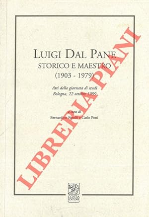 Luigi Dal Pane. Storico e maestro (1903 - 1979). Atti della giornata di studi. Bologna, 1999.