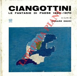 Bild des Verkufers fr Ciangottini. Le fantasie di paese (1960-1970) . zum Verkauf von Libreria Piani
