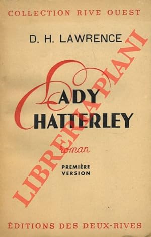 Lady Chatterley. Version originle traduite par M.me Annie Brierre.