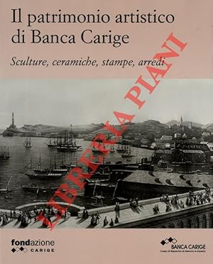 Bild des Verkufers fr Il patrimonio artistico di Banca Carige. Sculture, eramiche, stampe, arredi. zum Verkauf von Libreria Piani