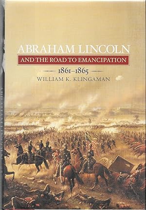 Abraham Lincoln and the Road to Emancipation, 1861-1865