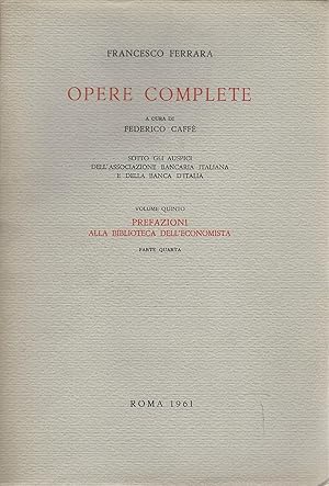 Opere complete. Volume quinto - Prefazioni alla biblioteca dell'economista. Parte quarta