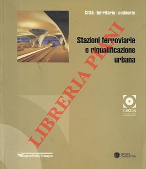Bild des Verkufers fr Stazioni ferroviarie e riqualificazione urbana. zum Verkauf von Libreria Piani