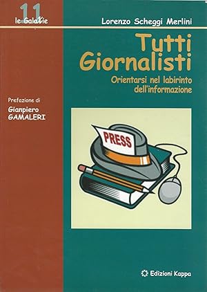 Tutti i giornalisti. Orientarsi nel labirinto dell'informazione