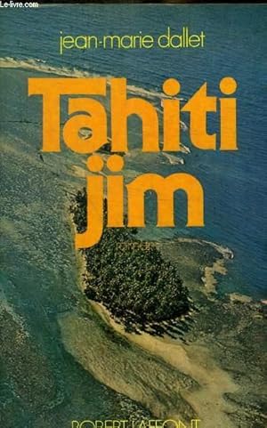 Bild des Verkufers fr TAHITI JIM zum Verkauf von Le-Livre