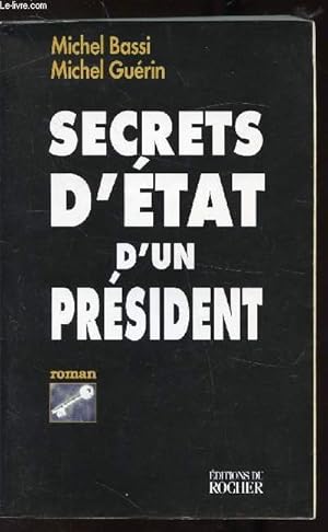 Bild des Verkufers fr SECRETS D'ETAT D'UN PRESIDENT - zum Verkauf von Le-Livre