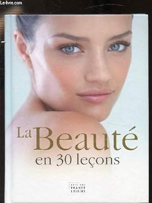Seller image for LA BEAUTE EN 30 LECONS for sale by Le-Livre