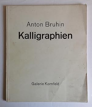 Kalligraphien. Anton Bruhin. 4-28.Oktober 1978