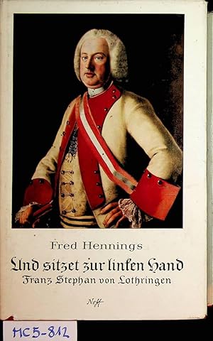 Und sitzet zur linken Hand. Franz Stephan von Lothringen, Gemahl der selbstregierenden Königin Ma...