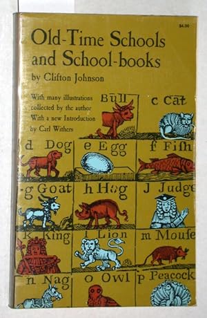Old-Time Schools and School-books. With many illustrations collected by the autor.