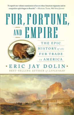 Seller image for Fur, Fortune, and Empire: The Epic History of the Fur Trade in America (Paperback or Softback) for sale by BargainBookStores