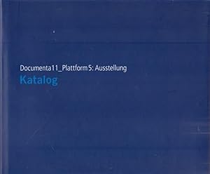 Immagine del venditore per Documnta 11. Plattform 5: Ausstellung. Kassel, 8.Juni - 15. September 2002. venduto da Ant. Abrechnungs- und Forstservice ISHGW