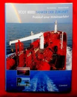 Seller image for Scot 8000 Tanker der Zukunft. Protokoll einer Mittelmeerfahrt. for sale by Versandantiquariat Sabine Varma